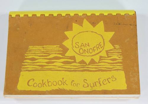 Cookbook for surfers / by San Onofre Surfing Club