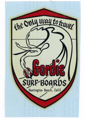 Gordie Surfboards The Only Way to Travel Huntington Beach, Calif. Decal
