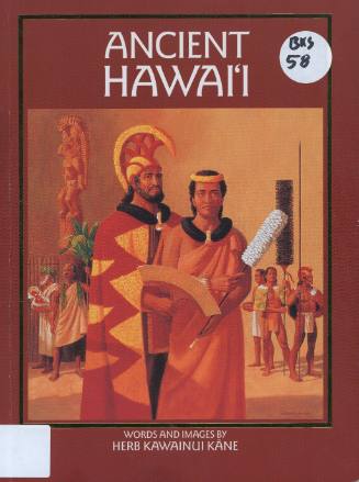 Ancient Hawai'i / words and images by Herb Kawainui Kane