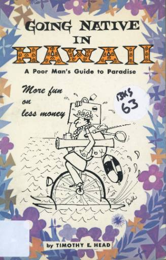 Going native in Hawaii : a poor man's guide to paradise / by Timothy E. Head ; illustrations by H. Doki