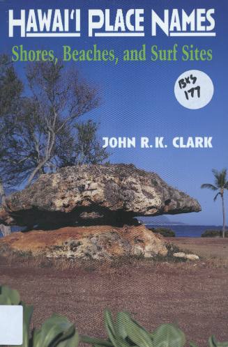 Hawai'i place names : shore, beaches, and surf sites / by John R. K. Clark