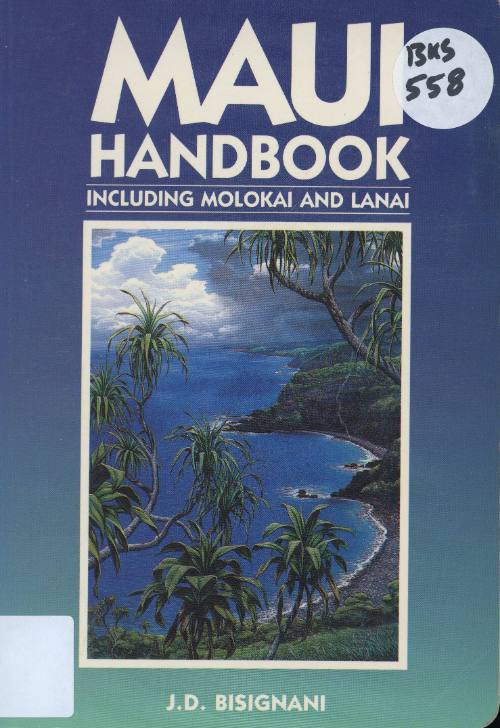 Maui handbook : including Molokai and Lanai / by J. D. Bisignani