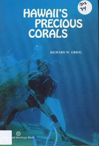 Hawaii's precious corals / text and photographs by Richard W. Grigg