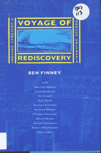 Voyage of rediscovery : a cultural odyssey through Polynesia / by Ben Finney with Marlene Among ... [et al.] ; illustrations by Richard Rhodes