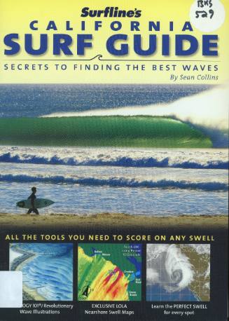 Surfline's California surf guide : secrets to finding the best waves : all the tools tou need to score on any swell / by Sean Collins