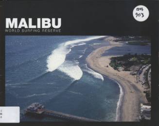 Malibu : world surfing reserve / by World Surfing Reserves, Save the Waves Coalition