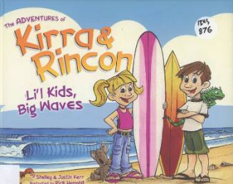The adventures of Kirra e Ricon : li'l kids, big waves / by Shelley Kell, Justin Kerr ; illustrated by Rick Hemphill