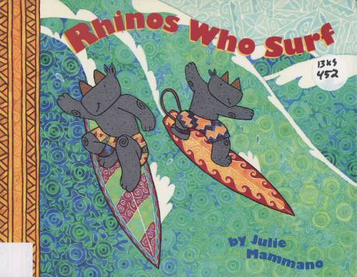 Rhinos who surf / written and illustrated by Julie Mammano