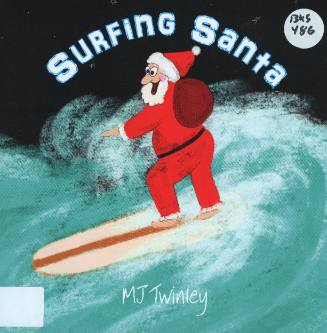 Surfing Santa / written and illustrated by MJ Twinley