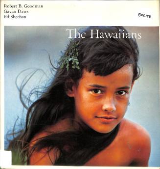 The Hawaiians / directed and photographed by Robert B. Goodman ; text by Gavan Daws and Ed Sheehan ; designed by Harry Williamson ; edited by Jonathan Rinehart